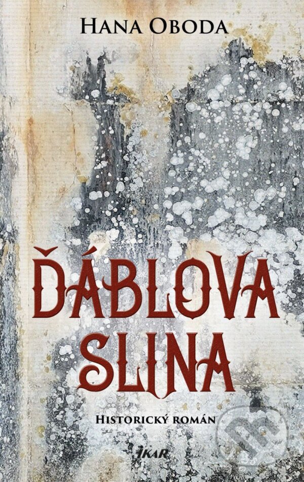 E-kniha: Ďáblova slina (Hana Oboda). Ikar CZ, 2026 E-kniha: Ďáblova slina (Hana Oboda). Ikar CZ, 2026