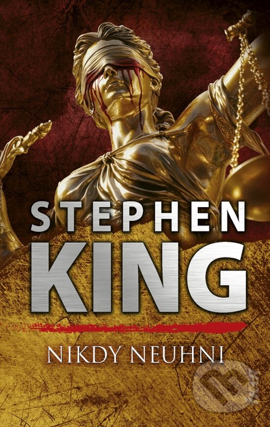 Kniha: Nikdy neuhni (Stephen King). Ikar, 2026 Kniha: Nikdy neuhni (Stephen King). Ikar, 2026