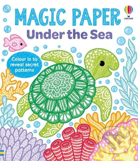 Kniha: Magic Paper Under the Sea (Kate Nolan). Usborne, 2026 Kniha: Magic Paper Under the Sea (Kate Nolan). Usborne, 2026