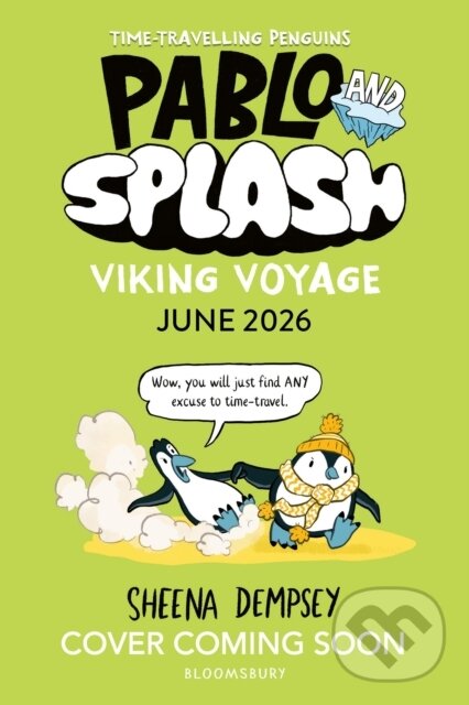 Kniha: Pablo and Splash: Viking Voyage (Sheena Dempsey). Bloomsbury, 2026 Kniha: Pablo and Splash: Viking Voyage (Sheena Dempsey). Bloomsbury, 2026