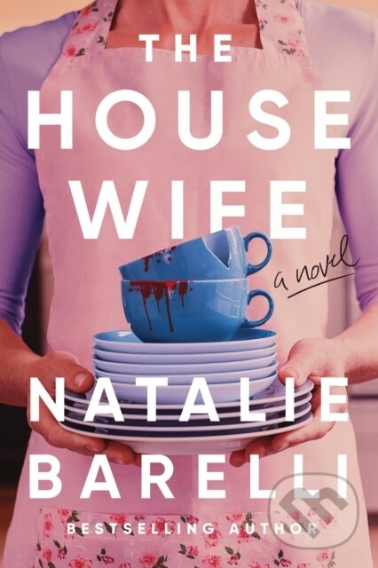 Kniha: The Housewife (Natalie Barelli). Sourcebooks, 2026 Kniha: The Housewife (Natalie Barelli). Sourcebooks, 2026