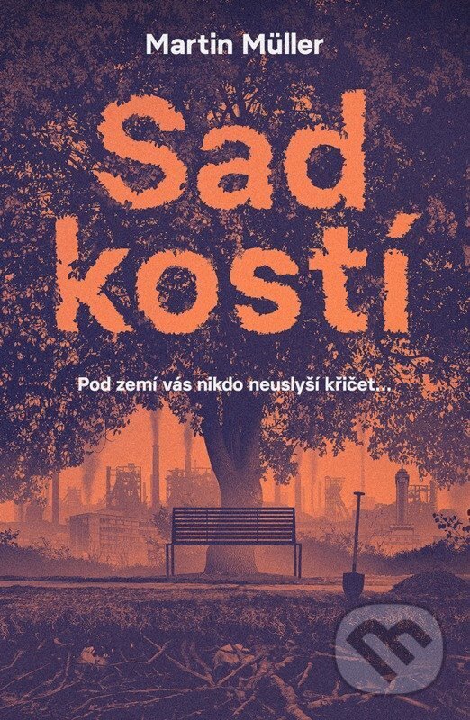 Kniha: Sad kostí (Martin Muller). Mystery Press, 2026 Kniha: Sad kostí (Martin Muller). Mystery Press, 2026