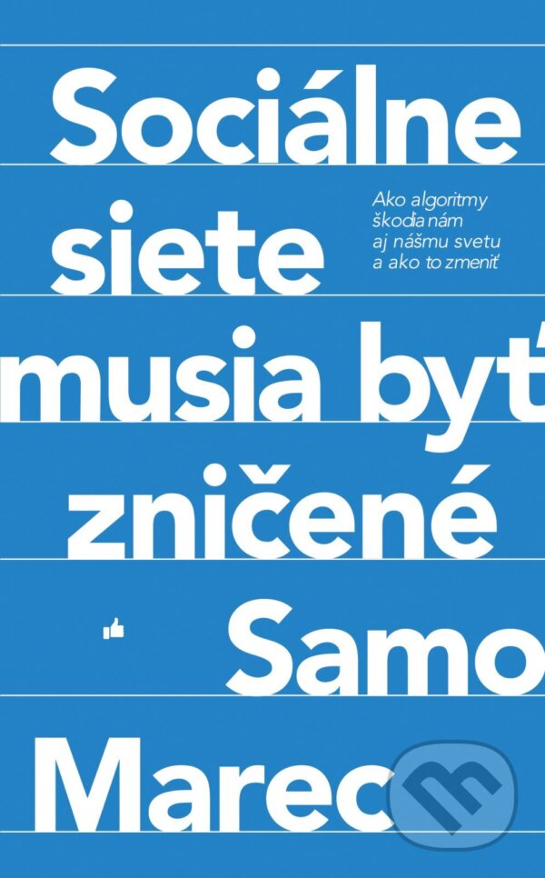 E-kniha: Sociálne siete musia byť zničené (Samo Marec). Premedia, 2026 E-kniha: Sociálne siete musia byť zničené (Samo Marec). Premedia, 2026