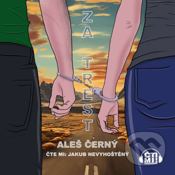 Audiokniha: Za trest (Aleš Černý). Čti mi!, 2026 Audiokniha: Za trest (Aleš Černý). Čti mi!, 2026