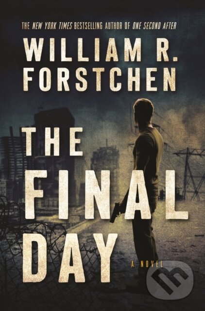 Kniha: The Final Day (William R. Forstchen). Forge, 2019 Kniha: The Final Day (William R. Forstchen). Forge, 2019