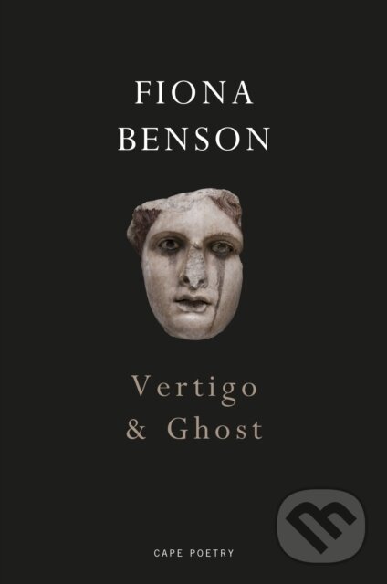 Kniha: Vertigo & Ghost (Fiona Benson). Jonathan Cape, 2019 Kniha: Vertigo & Ghost (Fiona Benson). Jonathan Cape, 2019