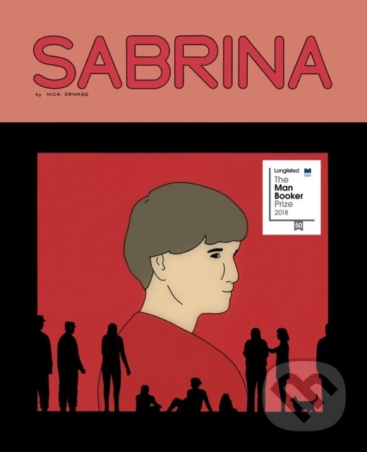Kniha: Sabrina (Nick Drnaso). Drawn and Quarterly, 2018 Kniha: Sabrina (Nick Drnaso). Drawn and Quarterly, 2018