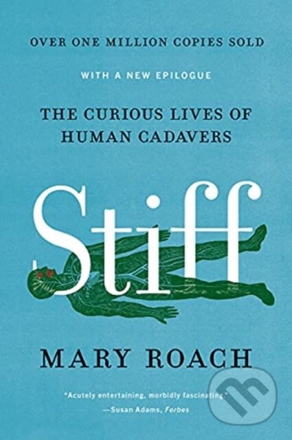 Kniha: Stiff (Mary Roach). W. W. Norton & Company, 2021 Kniha: Stiff (Mary Roach). W. W. Norton & Company, 2021