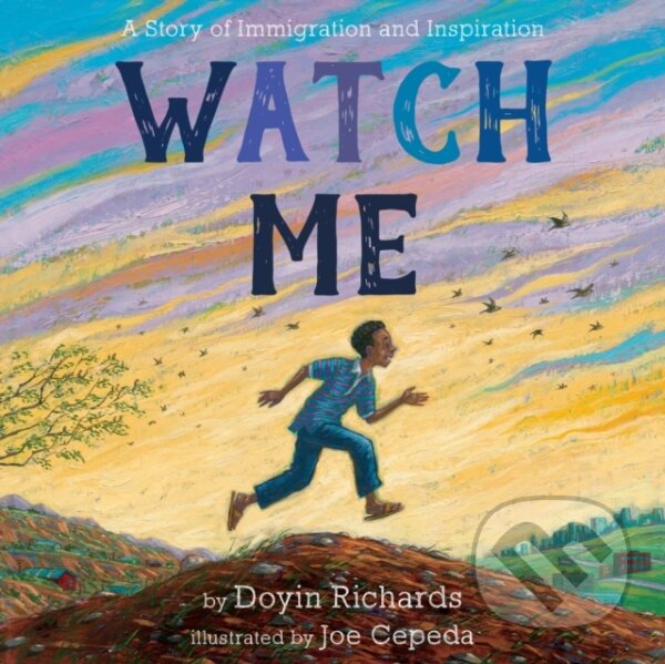 Kniha: Watch Me (Doyin Richards). Feiwel and Friends, 2021 Kniha: Watch Me (Doyin Richards). Feiwel and Friends, 2021