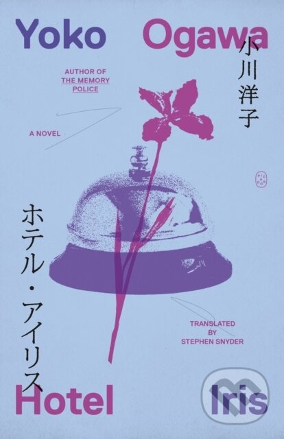 Kniha: Hotel Iris (Yoko Ogawa). Picador, 2025 Kniha: Hotel Iris (Yoko Ogawa). Picador, 2025