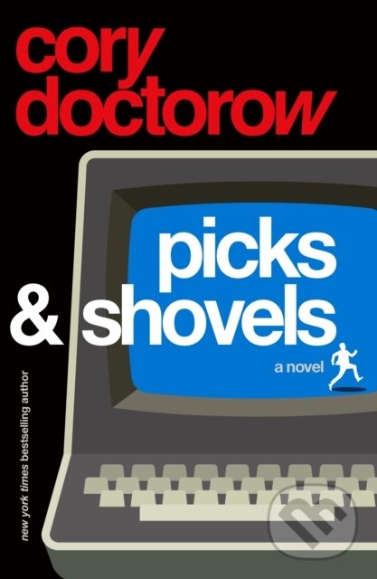Kniha: The Picks and Shovels (Cory Doctorow). Tor Books, 2026 Kniha: The Picks and Shovels (Cory Doctorow). Tor Books, 2026