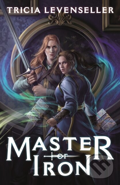 Kniha: Master of Iron (Tricia Levenseller). Square Fish, 2025 Kniha: Master of Iron (Tricia Levenseller). Square Fish, 2025