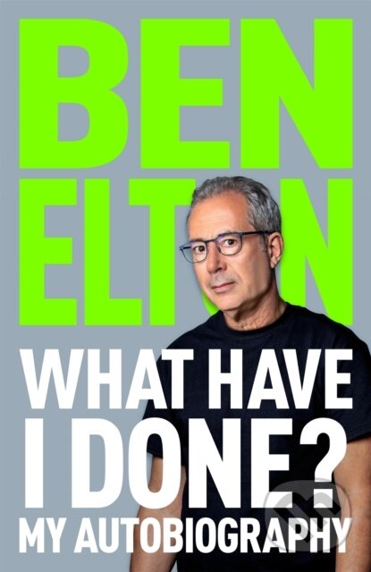 Kniha: What Have I Done? (Ben Elton). Pan Books, 2026 Kniha: What Have I Done? (Ben Elton). Pan Books, 2026