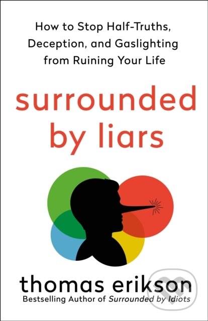 Kniha: The Surrounded by Liars (Thomas Erikson). , 2024 Kniha: The Surrounded by Liars (Thomas Erikson). , 2024