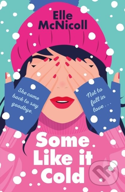 Kniha: Some Like it Cold (Elle McNicoll). Wednesday Books, 2024 Kniha: Some Like it Cold (Elle McNicoll). Wednesday Books, 2024