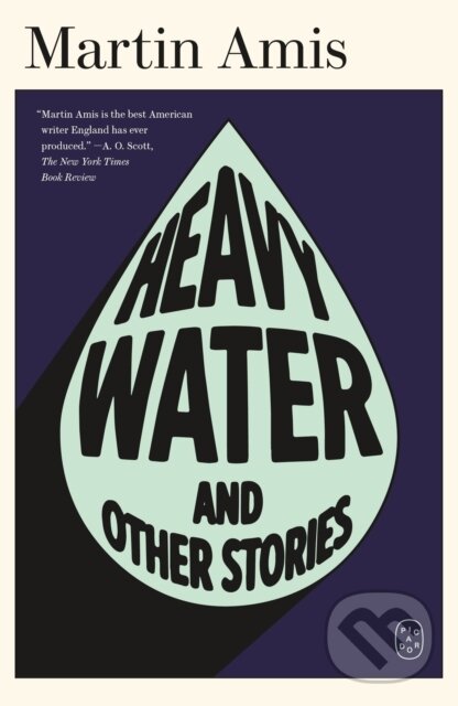 Kniha: Heavy Water (Martin Amis). Picador, 2026 Kniha: Heavy Water (Martin Amis). Picador, 2026