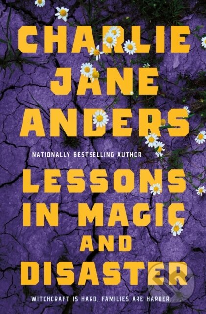 Kniha: Lessons in Magic and Disaster (Charlie Jane Anders). Tor Books, 2025 Kniha: Lessons in Magic and Disaster (Charlie Jane Anders). Tor Books, 2025