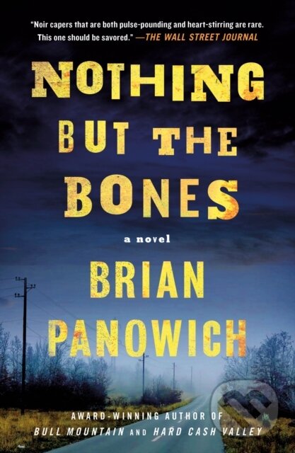 Kniha: Nothing but the Bones (Brian Panowich). Minotaur Books, 2025 Kniha: Nothing but the Bones (Brian Panowich). Minotaur Books, 2025