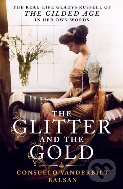 Kniha: Glitter and the Gold (Consuelo Vanderbilt Balsan). St. Martins Griffin, 2026 Kniha: Glitter and the Gold (Consuelo Vanderbilt Balsan). St. Martins Griffin, 2026