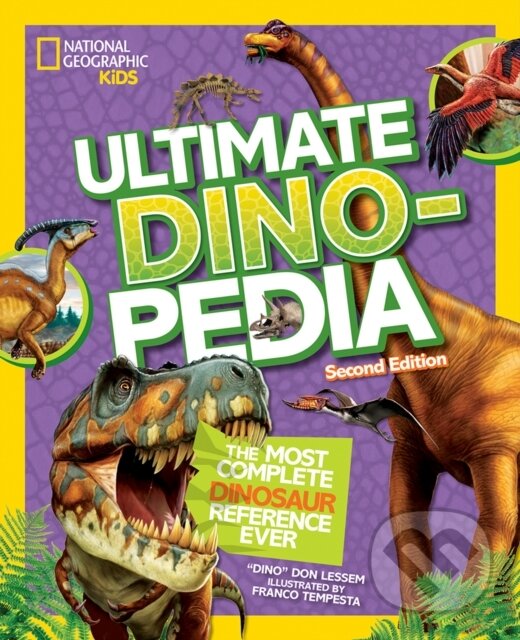 Kniha: Ultimate Dinosaur Dinopedia (Don Lessem a National Geographic Kids). Collins, 2026 Kniha: Ultimate Dinosaur Dinopedia (Don Lessem a National Geographic Kids). Collins, 2026