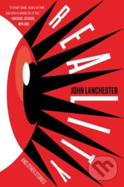 Kniha: Reality and Other Stories (John Lanchester). W. W. Norton & Company, 2022 Kniha: Reality and Other Stories (John Lanchester). W. W. Norton & Company, 2022
