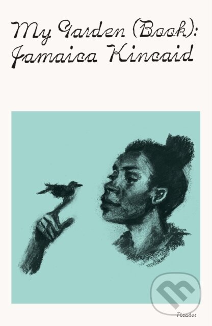 Kniha: My Garden (Book) (Jamaica Kincaid). Picador, 2024 Kniha: My Garden (Book) (Jamaica Kincaid). Picador, 2024