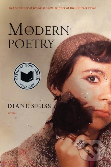Kniha: Modern Poetry (Diane Seuss). Graywolf, 2024 Kniha: Modern Poetry (Diane Seuss). Graywolf, 2024