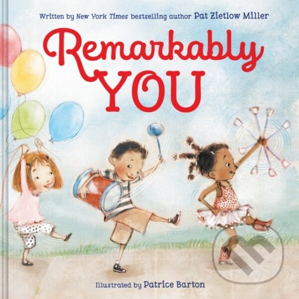 Kniha: Remarkably You (Pat Zietlow Miller). Quill Tree Books, 2026 Kniha: Remarkably You (Pat Zietlow Miller). Quill Tree Books, 2026