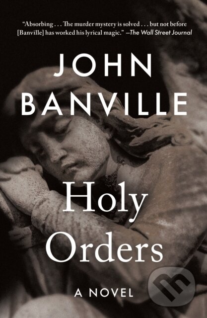 Kniha: Holy Orders (Benjamin Black a John Banville). , 2025 Kniha: Holy Orders (Benjamin Black a John Banville). , 2025