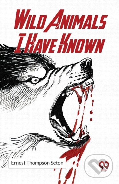 Kniha: Wild Animals I Have Known (Ernest Thompson Seton). , 2023 Kniha: Wild Animals I Have Known (Ernest Thompson Seton). , 2023