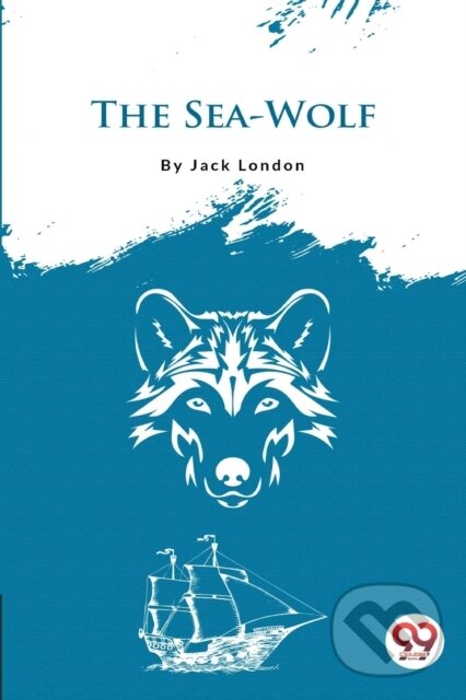 Kniha: The Sea-Wolf (Jack London). Double 9 Books LLP, 2022 Kniha: The Sea-Wolf (Jack London). Double 9 Books LLP, 2022