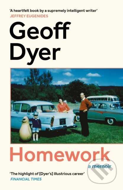 Kniha: Homework (Geoff Dyer). Canongate Books, 2026 Kniha: Homework (Geoff Dyer). Canongate Books, 2026