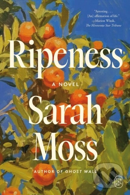 Kniha: Ripeness (Sarah Moss). Picador, 2026 Kniha: Ripeness (Sarah Moss). Picador, 2026