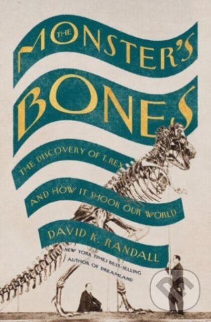 Kniha: Monster's Bones (David K. Randall). W. W. Norton & Company, 2022 Kniha: Monster's Bones (David K. Randall). W. W. Norton & Company, 2022