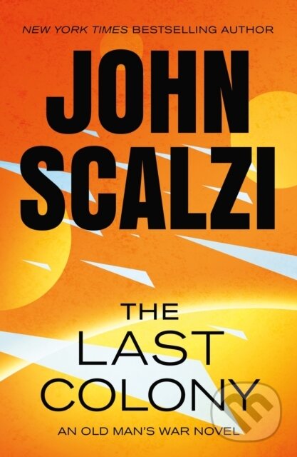 Kniha: The Last Colony (John Scalzi). Tor Books, 2025 Kniha: The Last Colony (John Scalzi). Tor Books, 2025