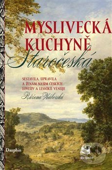 Kniha: Myslivecká kuchyně (Růžena Záborská). Dauphin, 2013 Kniha: Myslivecká kuchyně (Růžena Záborská). Dauphin, 2013
