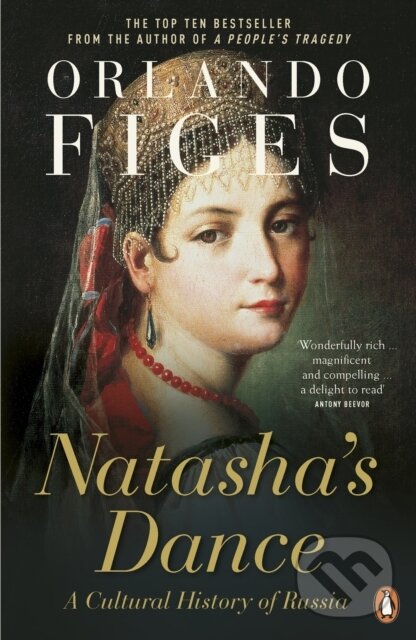 Kniha: Natasha's Dance (Orlando Figes). Penguin Books, 2003 Kniha: Natasha's Dance (Orlando Figes). Penguin Books, 2003