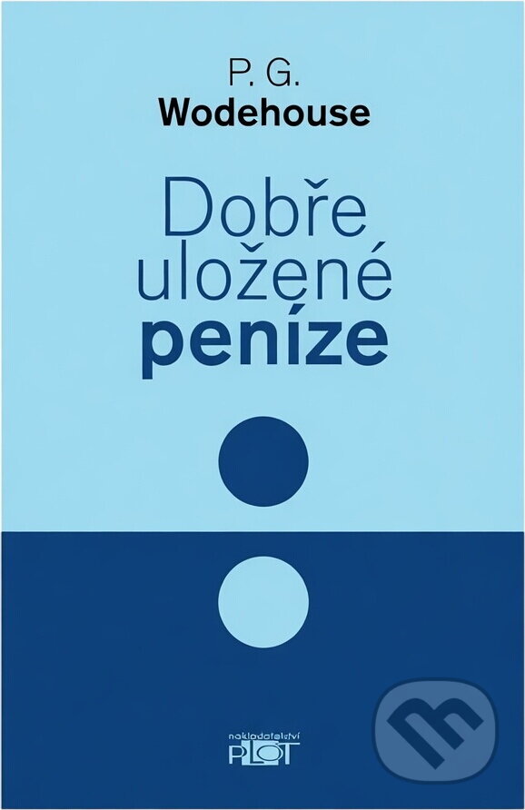 Kniha: Dobře uložené peníze (Plot). Plot, 2004 Kniha: Dobře uložené peníze (Plot). Plot, 2004