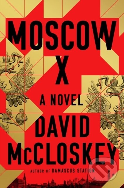 Kniha: Moscow X (David McCloskey). W. W. Norton & Company, 2023 Kniha: Moscow X (David McCloskey). W. W. Norton & Company, 2023