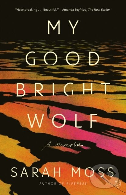 Kniha: My Good Bright Wolf (Sarah Moss). Picador, 2025 Kniha: My Good Bright Wolf (Sarah Moss). Picador, 2025