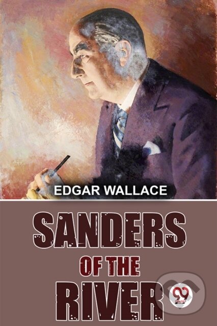 Kniha: Sanders Of The River (Edgar Wallace). , 2023 Kniha: Sanders Of The River (Edgar Wallace). , 2023