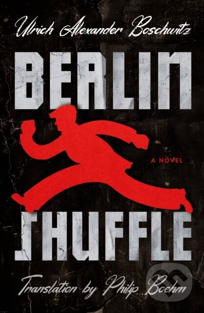 Kniha: Berlin Shuffle (Ulrich Alexander Boschwitz). , 2025 Kniha: Berlin Shuffle (Ulrich Alexander Boschwitz). , 2025
