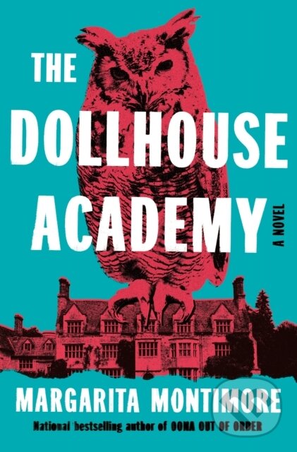 Kniha: The Dollhouse Academy (Margarita Montimore). Flatiron Books, 2026 Kniha: The Dollhouse Academy (Margarita Montimore). Flatiron Books, 2026