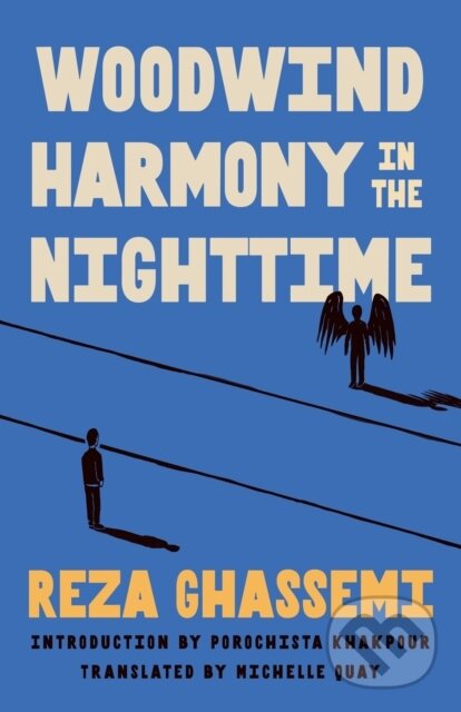 Kniha: Woodwind Harmony in the Nighttime (Reza Ghassemi). Deep Vellum Publishing, 2026 Kniha: Woodwind Harmony in the Nighttime (Reza Ghassemi). Deep Vellum Publishing, 2026
