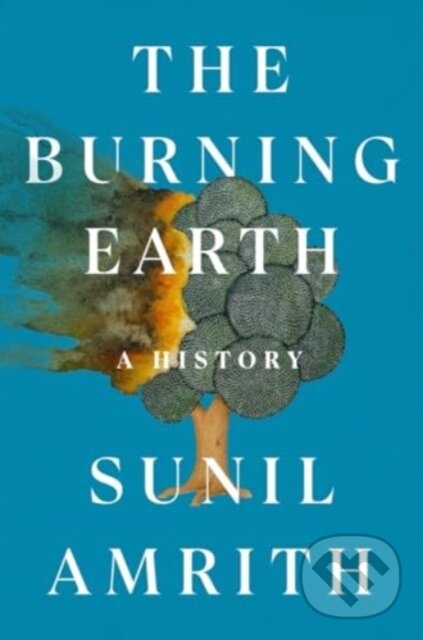Kniha: Burning Earth (Sunil Amrith). W. W. Norton & Company, 2024 Kniha: Burning Earth (Sunil Amrith). W. W. Norton & Company, 2024