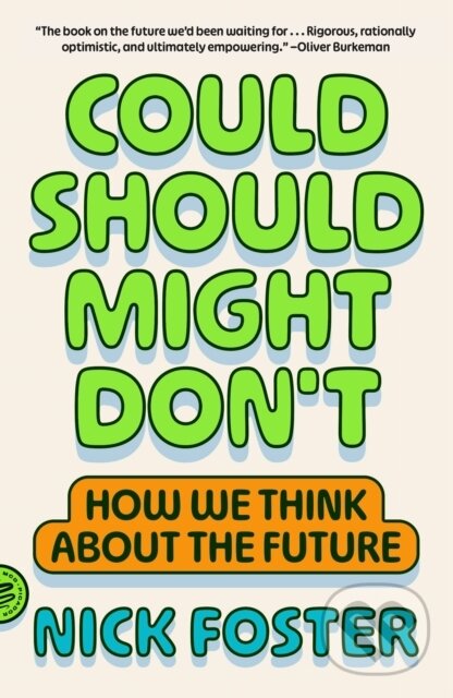 Kniha: Could Should Might Don't (Nick Foster). Picador, 2026 Kniha: Could Should Might Don't (Nick Foster). Picador, 2026