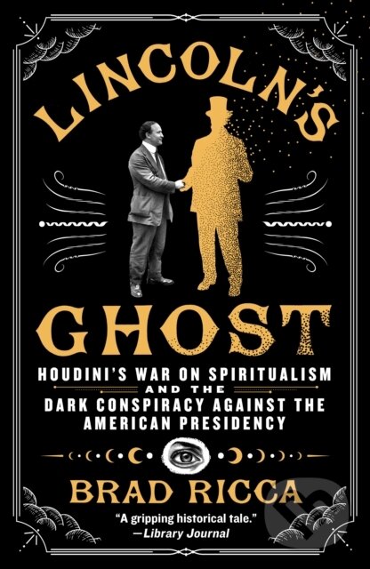 Kniha: Lincoln's Ghost (Brad Ricca). St. Martins Griffin, 2026 Kniha: Lincoln's Ghost (Brad Ricca). St. Martins Griffin, 2026