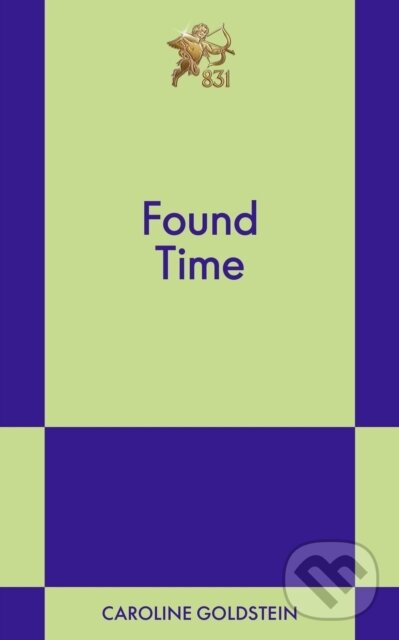 Kniha: Found Time (Caroline Goldstein). 831 Stories, 2026 Kniha: Found Time (Caroline Goldstein). 831 Stories, 2026