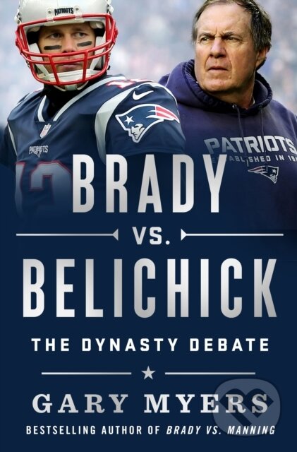 Kniha: Brady Vs. Belichick (Gary Myers). , 2025 Kniha: Brady Vs. Belichick (Gary Myers). , 2025