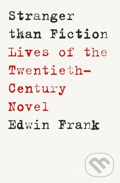 Kniha: Stranger Than Fiction (Edwin Frank). Fern Press, 2024 Kniha: Stranger Than Fiction (Edwin Frank). Fern Press, 2024